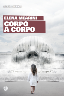 Corpo a corpo Elena Mearini